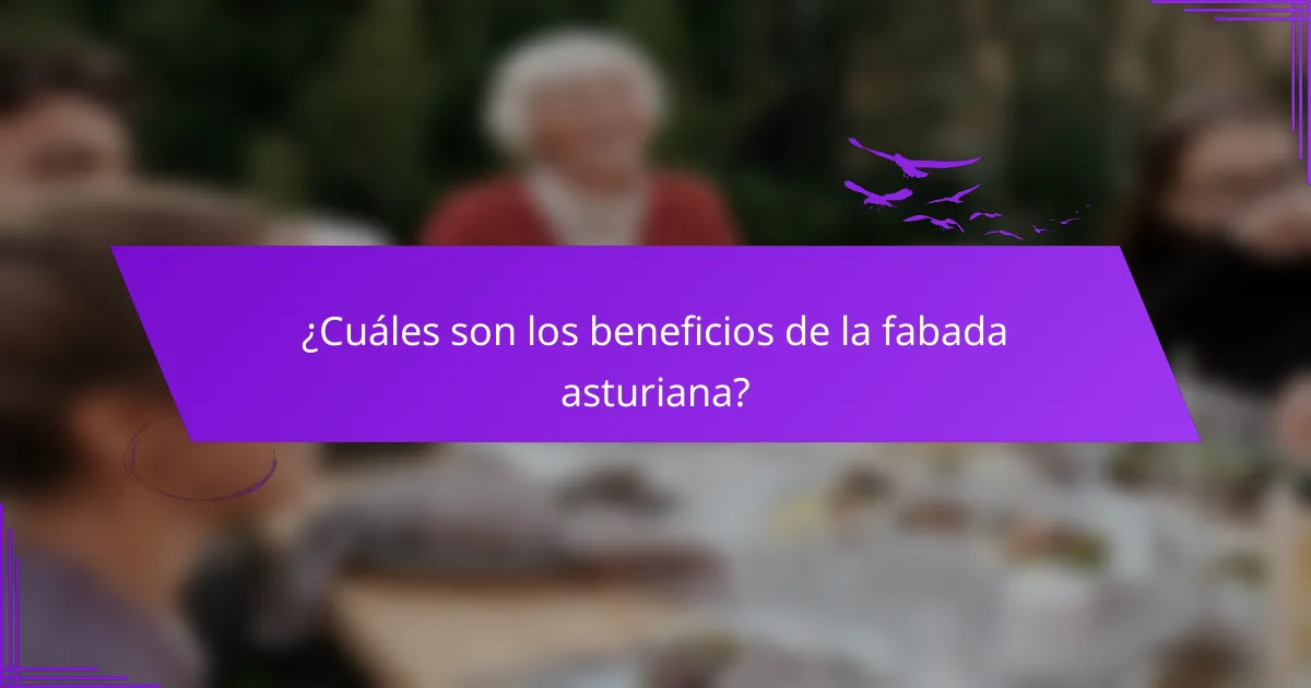 ¿Cuáles son los beneficios de la fabada asturiana?