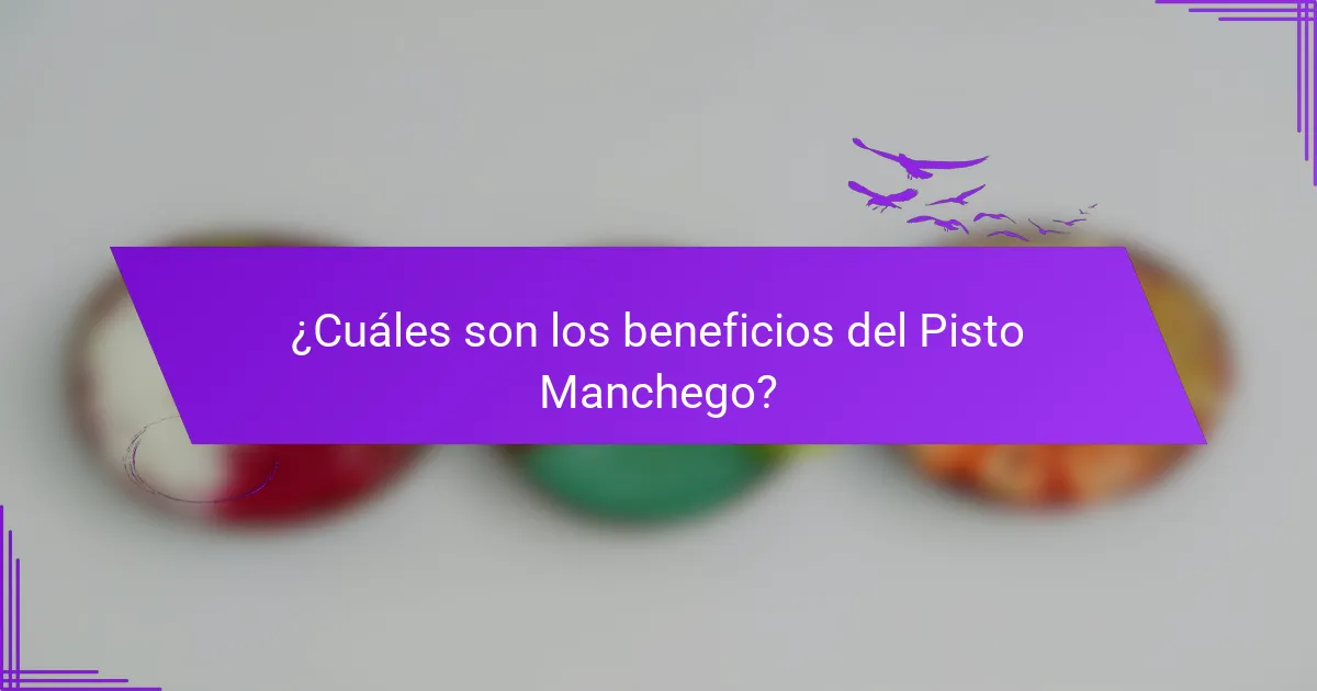 ¿Cuáles son los beneficios del Pisto Manchego?