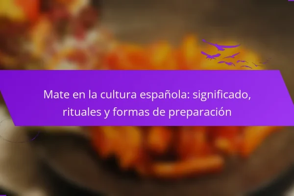 Mate en la cultura española: significado, rituales y formas de preparación