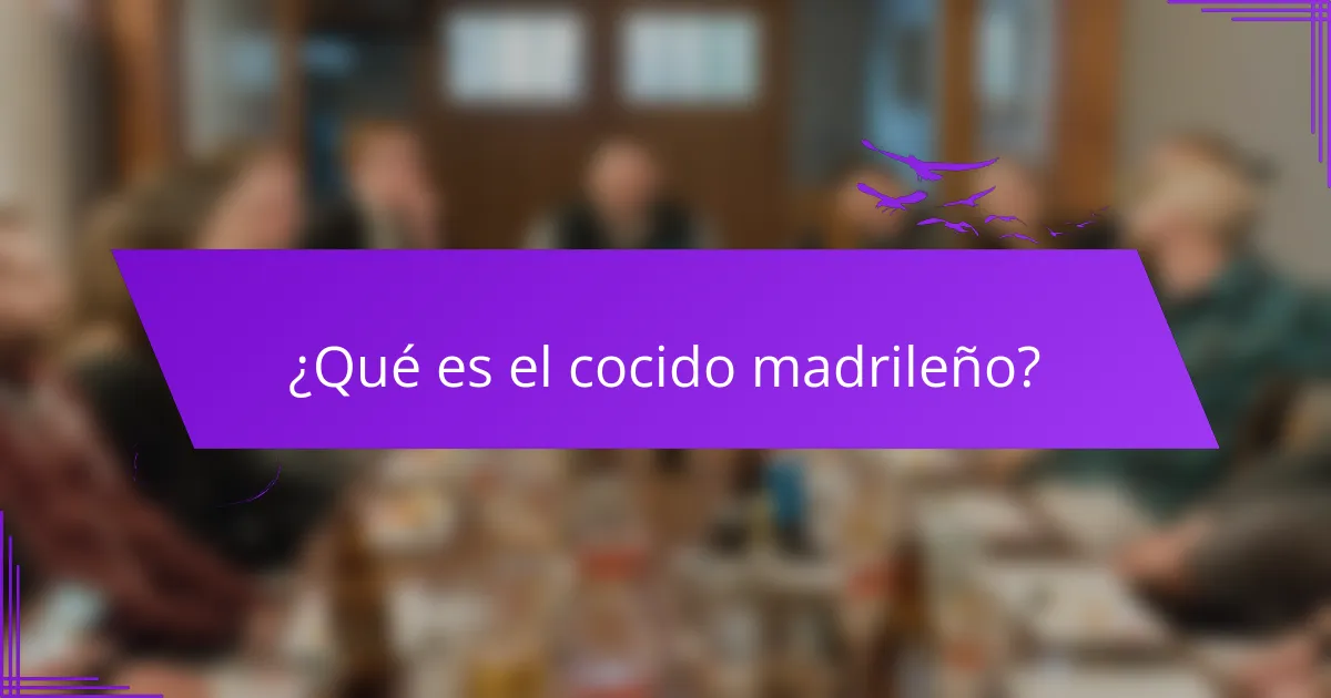 ¿Qué es el Cocido Madrileño?