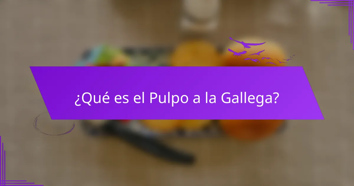 ¿Qué es el pulpo a la gallega?