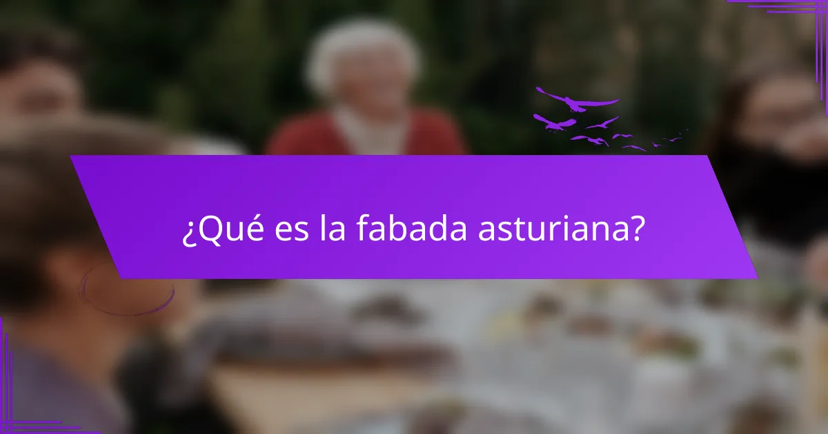 ¿Qué es la fabada asturiana?