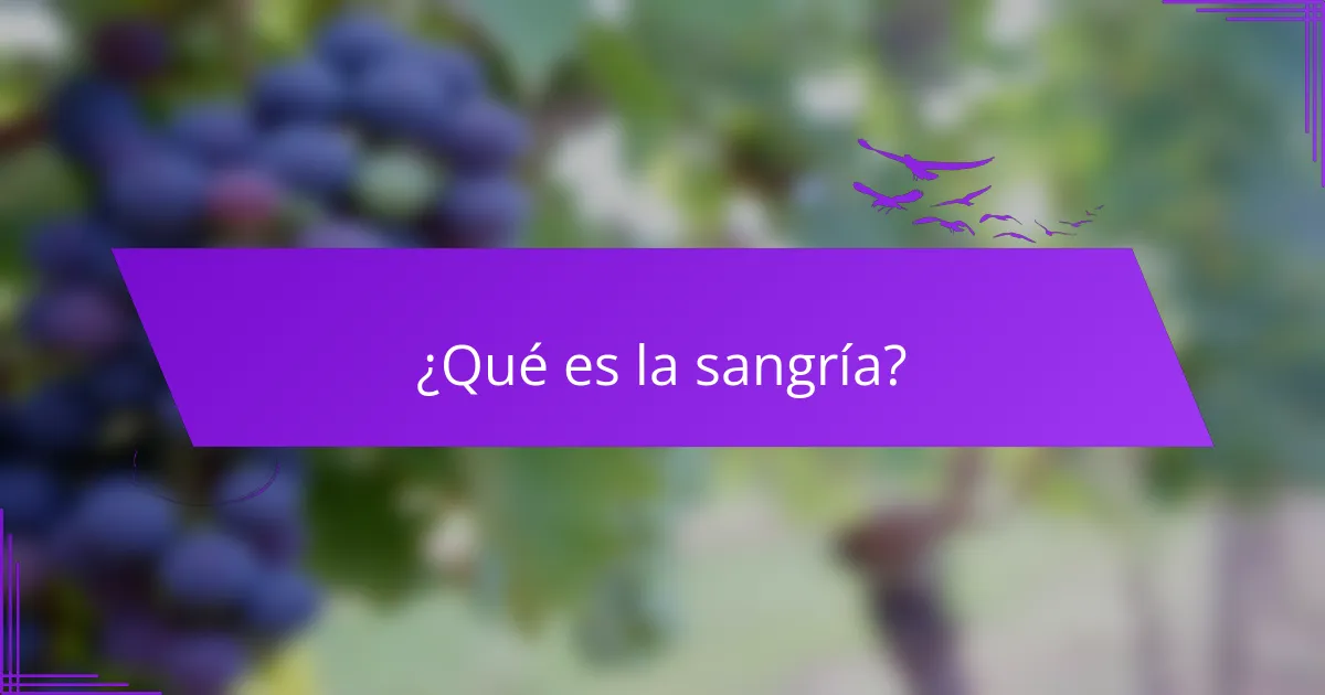 ¿Qué es la sangría?